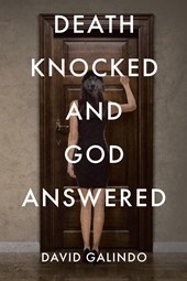 Death Knocked and God Answered