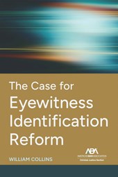 The Case for Eyewitness Identification Reform