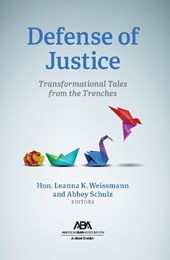 Defense of Justice: Transformational Tales from the Trenches