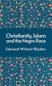 Christanity And The Islam And The Negro Race Hardcover