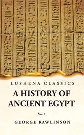 History of Ancient Egypt Vol 1