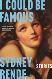 I Could Be Famous: Stories