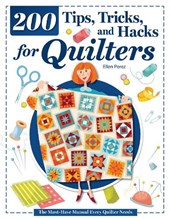 200 Tips, Tricks, and Hacks for Quilters