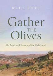 Lott, B: Gather the Olives