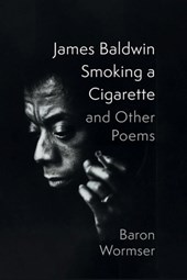 James Baldwin Smoking a Cigarette and Other Poems