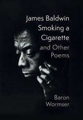 James Baldwin Smoking a Cigarette and Other Poems