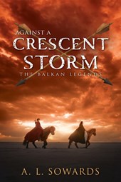 Against a Crescent Storm: Volume 3