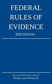Federal Rules of Evidence; 2025 Edition