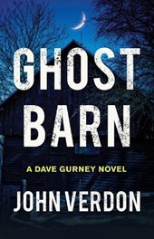 Ghost Barn: A Dave Gurney Novel