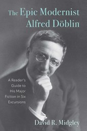 The Epic Modernist Alfred Doblin
