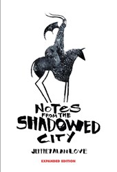 Notes From the Shadowed City Expanded Edition