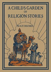 A Child's Garden of Religion Stories