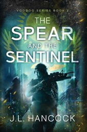 Hancock, J: Spear and the Sentinel