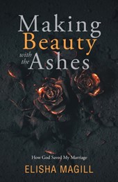 Making Beauty With The Ashes