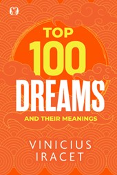 Top 100 Dreams and Their Meanings