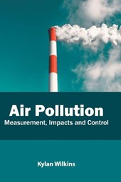 Air Pollution: Measurement, Impacts and Control