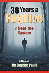 38 Years a Fugitive