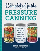 The Complete Guide to Pressure Canning