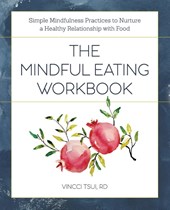 The Mindful Eating Workbook