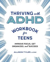 Thriving with ADHD Workbook for Teens
