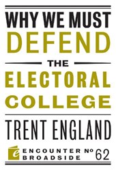 Why We Must Defend the Electoral College