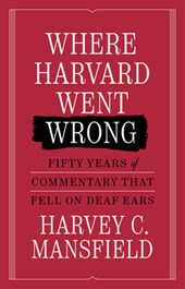 Where Harvard Went Wrong