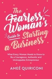 The Fearless Woman's Guide to Starting a Business