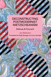 Deconstructing Postmodernist Nietzscheanism