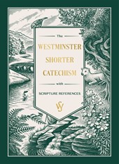 The Westminster Shorter Catechism (Gift Edition)
