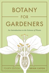 Botany for Gardeners, Fourth Edition