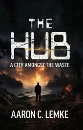 The Hub: A City Amongst the Waste