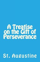 A Treatise on the Gift of Perseverance