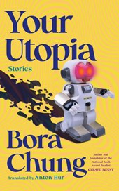 Chung, B: YOUR UTOPIA