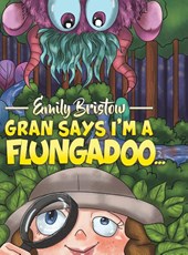 Gran Says I'm a Flungadoo...