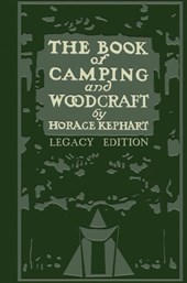 The Book Of Camping And Woodcraft (Legacy Edition)