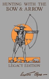Hunting with the Bow and Arrow
