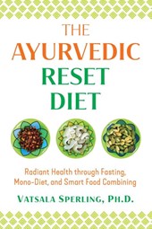 The Ayurvedic Reset Diet