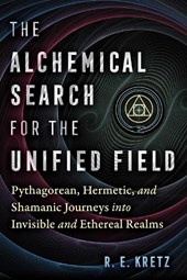The Alchemical Search for the Unified Field