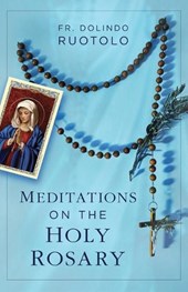MEDITATIONS ON THE HOLY ROSARY