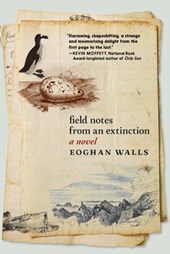 Walls, E: Field Notes from an Extinction
