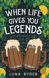 When Life Gives You Legends