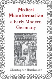 Medical Misinformation in Early Modern Germany