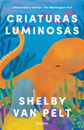 Pelt, S: Criaturas Luminosas / Remarkably Bright Creatures