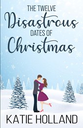 The Twelve Disastrous Dates of Christmas