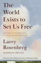 The World Exists to Set Us Free