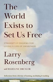 The World Exists to Set Us Free