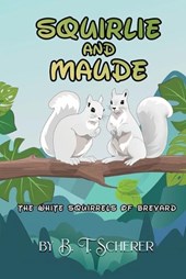 Squirlie and Maude: The White Squirells of Brevard