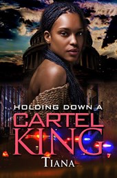 Tiana: Holding Down a Cartel King