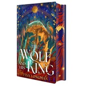 Longman, F: Wolf and His King: Deluxe Limited Edition