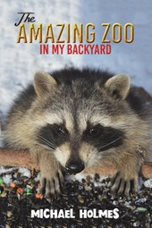 The Amazing Zoo in My Backyard
